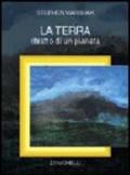 La terra. Ritratto di un pianeta