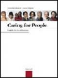 Caring for people. English for Social Services. Per le Scuole superiori. Con Contenuto digitale (fornito elettronicamente)