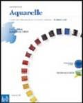 Aquarelle. Cours de français pour les élèves italiens. Modulo A-D. Con CD Audio. Per le Scuole superiori (2 vol.)