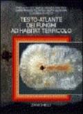 Testo-atlante dei funghi ed habitat terricolo