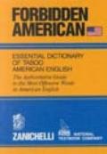 Forbidden american essential dictionary of taboo american english. The authoritative guide to the most offensive words in american english