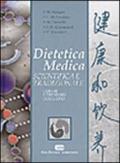 Dietetica medica scientifica e tradizionale. Curare e prevenire con il cibo