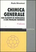 Chimica generale. Con elementi di inorganica e con problemi numerici