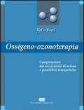 Ossigeno ozono terapia. Comprensione dei meccanismi di azione e possibilità terapeutiche