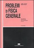 Problemi di fisica generale. Elettricità, magnetismo, elettrodinamica, ottica