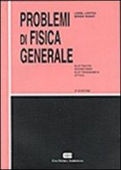 Problemi di fisica generale. Elettricità, magnetismo, elettrodinamica, ottica