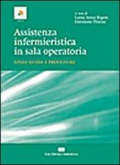 Assistenza infermieristica in sala operatoria. Linee guida e procedure