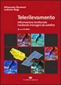 Telerilevamento. Informazione territoriale mediante immagini da satellite. Con CD-ROM