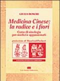 Medicina cinese: la radice e i fiori. Corso di sinologia per medici e appassionati