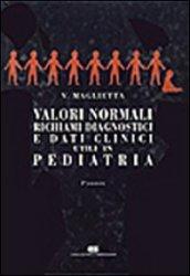 Valori normali, richiami diagnostici e dati clinici utili in pediatria