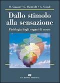 Dallo stimolo alla sensazione. Fisiologia degli organi di senso