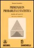 Primi passi in probabilità e statistica. Teoria ed esercizi