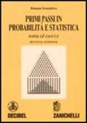 Primi passi in probabilità e statistica. Teoria ed esercizi