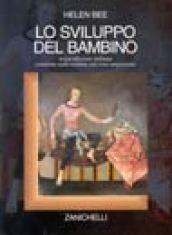 Lo sviluppo del bambino. Introduzione alla psicologia dell'età evolutiva
