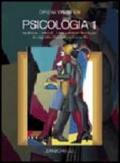 Psicologia. 1.La storia, i metodi, i meccanismi fisiologici e cognitivi del comportamento
