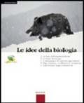 Le idee della biologia. Volume unico. Per le Scuole superiori