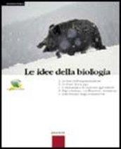 Le idee della biologia. Volume unico. Per le Scuole superiori