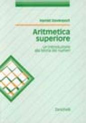 Aritmetica superiore. Un'introduzione alla teoria dei numeri