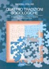Quattro tradizioni sociologiche. Manuale introduttivo di storia della sociologia