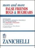 More and more false friends. Bugs & bugbears. Dizionario di ambigue affinità e tranelli nella traduzione fra inglese e italiano. Con word games