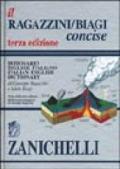 Il Ragazzini/Biagi Concise. Dizionario inglese-italiano. Italian-English dictionary
