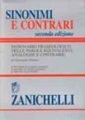 Sinonimi e contrari. Dizionario fraseologico delle parole equivalenti analoghe e contrarie