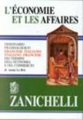 L'economie et les affaires. Dizionario fraseologico francese-italiano, italiano-francese dei termini dell'economia e del commercio