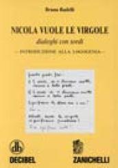 Nicola vuole le virgole. Dialoghi con sordi. Introduzione alla logogenia