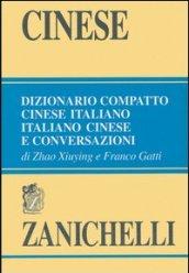 Cinese. Dizionario compatto cinese-italiano, italiano-cinese e conversazioni