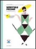 Nouveau Prisme. Cours integré de langue et stratégies d'apprentissage. Découverte-Ressource. Modulo A-B. Con 2 CD. Per le Scuole superiori. 1.