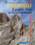 Dolomiti. Il grande libro delle vie normali