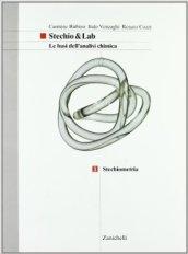 Stechio&Lab. Le basi dell'analisi chimica. Per le Scuole superiori: 1