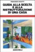 Guida alla scelta e alla ristrutturazione di una casa