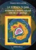 La scienza di Gaia. Ambiente e sistemi naturali visti da un geologo