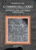 Il cammino dell'uomo. Antropologia culturale e biologica