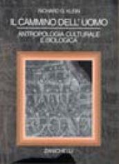 Il cammino dell'uomo. Antropologia culturale e biologica