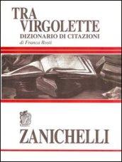 Tra virgolette. Dizionario di citazioni