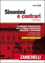 Sinonimi e contrari. Dizionario fraseologico delle parole equivalenti, analoghe e contrarie. Ediz. minore