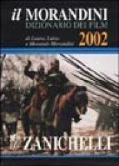 Il Morandini. Dizionario dei film 2002. Con CD-ROM