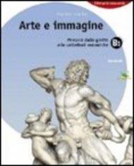 Arte e immagine. Volume B1: Percorsi dalle grotte alle cattedrali romaniche. Per la Scuola media