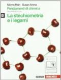 Fondamenti di chimica. Vol. B: Stechiometria e legami. Per le Scuole superiori. Con espansione online