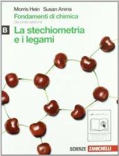 Fondamenti di chimica. Vol. B: Stechiometria e legami. Per le Scuole superiori. Con espansione online