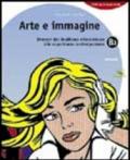 Arte e immagine. Vol. B. Per la scuola media. 3.Percorsi dal realismo ottocentesco alle esperienze contemporanee