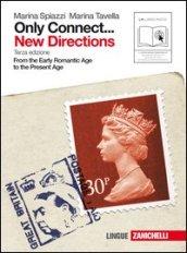 Only connect... new directions. Ottocento e Novecento. From the early romantic age to the present age. Per le Scuole superiori. Con espansione online