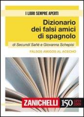 Falsos amigos al acecho. Dizionario dei falsi amici di spagnolo. Ediz. bilingue