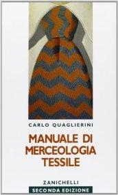 Manuale di merceologia tessile. Per gli Ist. Tecnici