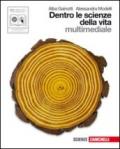 Scienze integrate. Dentro le scienze della vita-Dentro le scienze della terra. Con espansione online. Per le Scuole superiori. Con CD-ROM