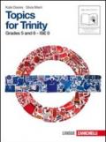 Topics for Trinity. Grade 5 and 6. Ise 1. Con CD Audio. Con espansione online