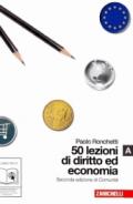 50 lezioni di diritto e economia. Vol. A. Con espansione online. Per le Scuole superiori