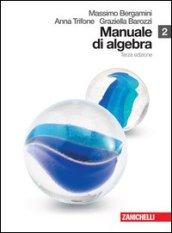 Manuale di algebra. Per le Scuole superiori. Con espansione online. 2.